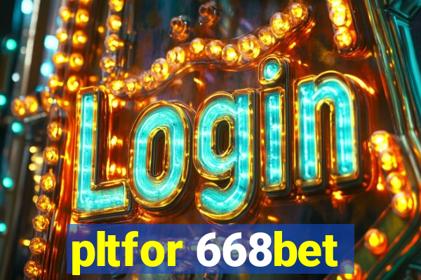 pltfor 668bet